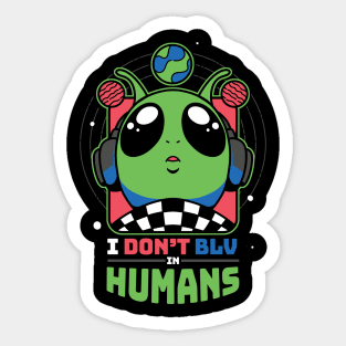 I don't blv in humans Sticker